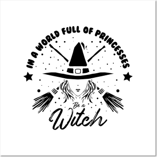 in a world full of princess be a witch black design Posters and Art